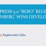 WordPress 5.0 “Bebo” released; ‘Gutenberg’ wins developers hearts